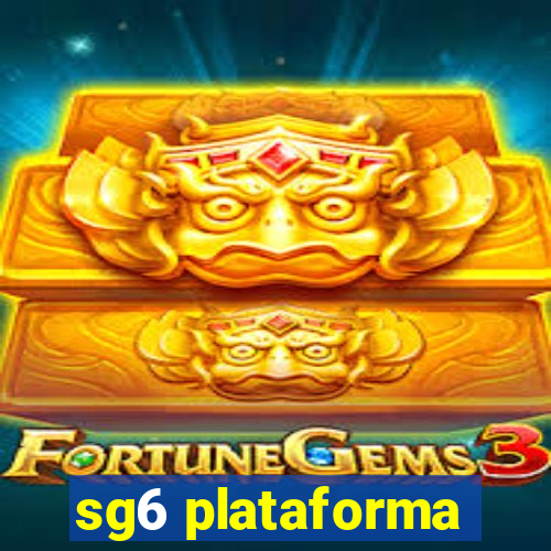 sg6 plataforma